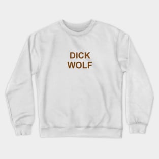 Dick Wolf Crewneck Sweatshirt